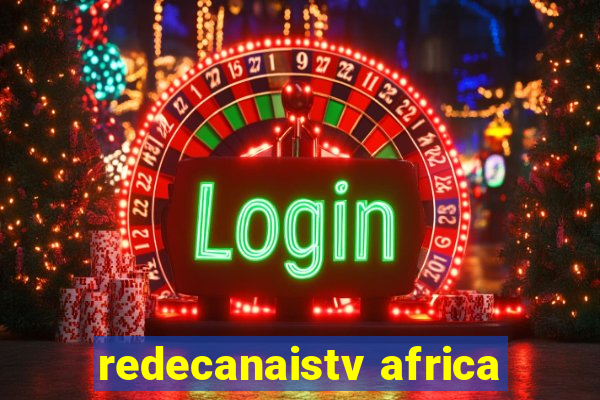 redecanaistv africa